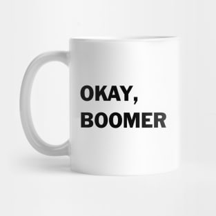 Okay Boomer Mug
